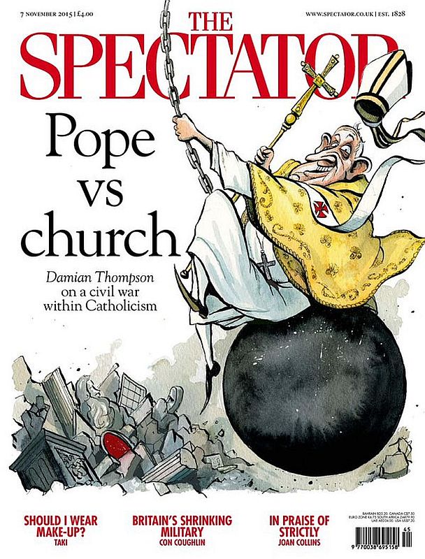 Abrißunternehmen Bergoglio - seit 10 Jahren unermüdlich im Geschäft. <br>Bild: Karikatur aus dem <i>Spectator</i> von 2015 Papst Franziskus auf der Abrißbirne legt die Kirche in Trümmer.
