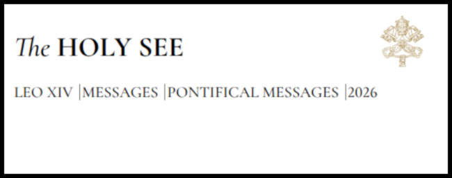 Der Briefkopf in seiner englischen Fassuung enthält neben dem Wappen des Hl. Stuhles die Aufschrift The Holy See - Leo XIV | Messages | Pontifical Messages | 2026